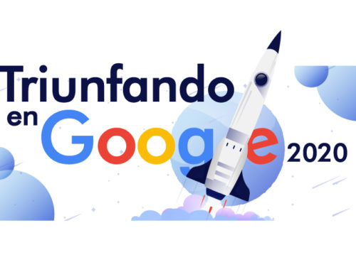 “Triunfando en Google 2020”, claves sobre cómo posicionarte en Google